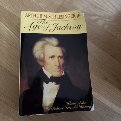 The Age of Jackson [Back Bay Books [Series]]  Arthur Meier Schlesinger Jr.  Good