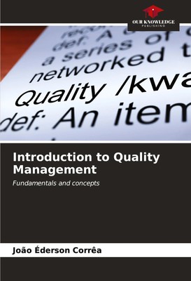 Introduction to Quality Management Fundamentals and concepts João Éderson Corrêa