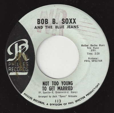 BOB B. SOXX Not Too Young To Be Married/Annette Philles 113 R&B 1963 45RPM