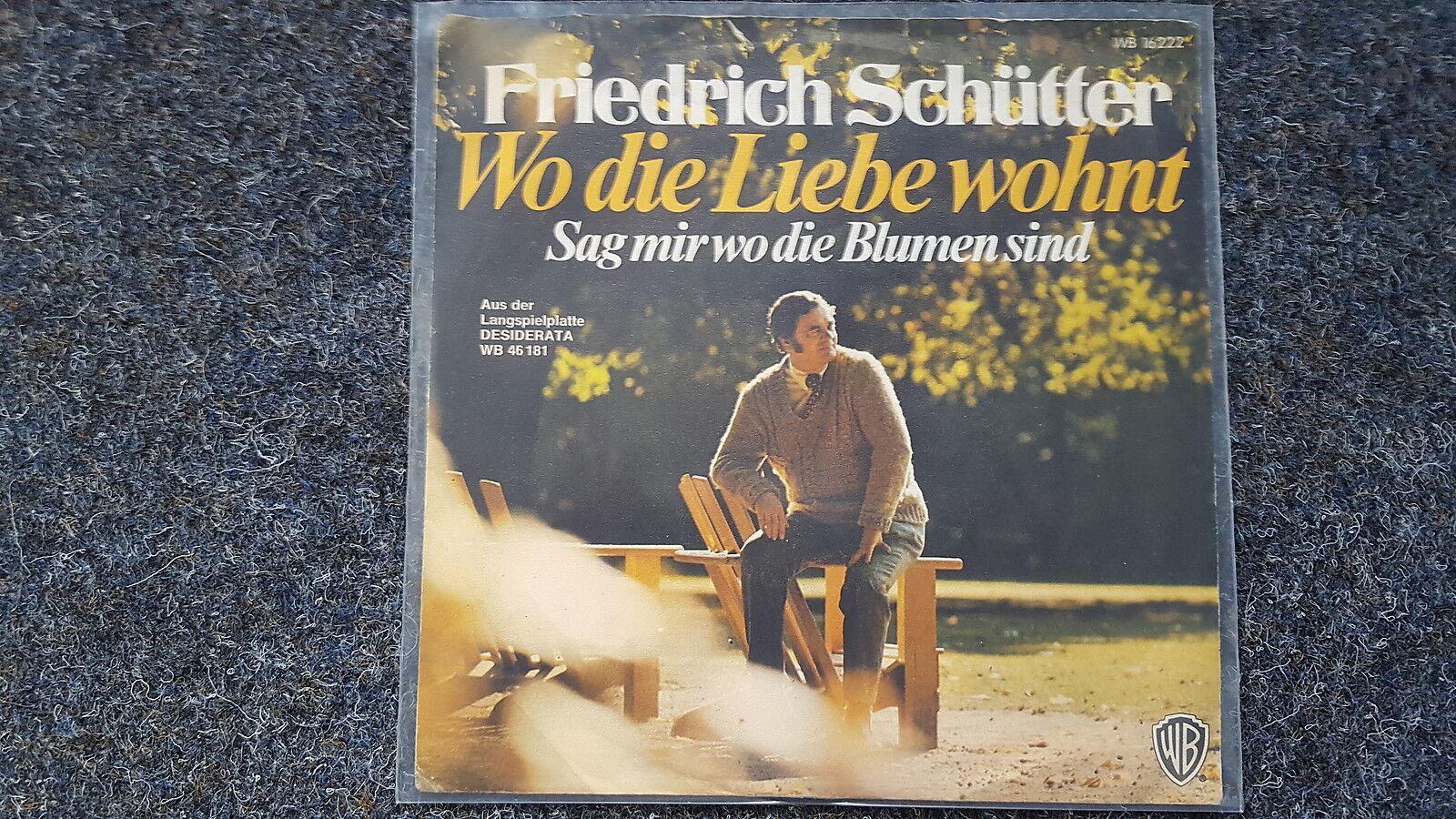 7"" Single Vinyl Friedrich Schütter - Wo die Liebe wohnt/ Sag mir wo die Blumen s