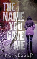 The Name You Gave Me KG Jessup Taschenbuch Englisch 2025 KG Jessup Books