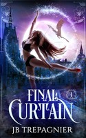 Final Curtain | A Paranormal Reverse Harem Romance | JB Trepagnier | Taschenbuch