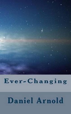 Ever-Changing by Daniel K. Arnold (English) Paperback Book