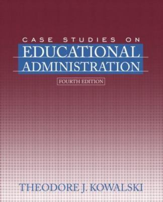 Case Studies on Educational Administration (4th Edition) by 