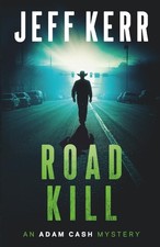 Roadkill: A gritty Texas mystery with a deputy who won't quit (The Adam Cash mys