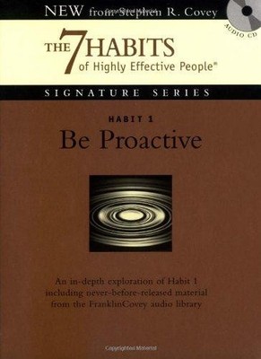 Habit 1: Be Proactive (Signature Series) - Covey, Stephen R.