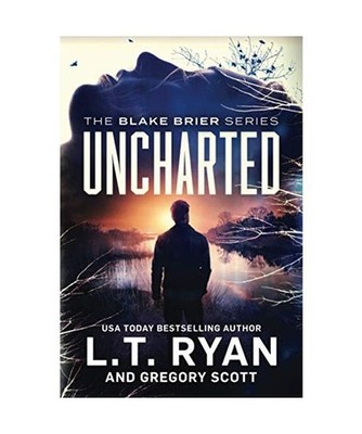 Uncharted [Blake Brier Thrillers, Band 3], Ryan, L.T.