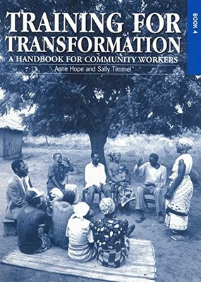 Training for Transformation: No. IV: Handbook for Community Work