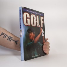 The Complete Book of Golf: The Definitive Illustrated Guide to World Golf