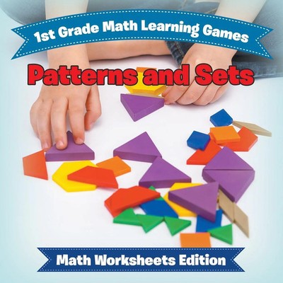 1st Grade Math Learning Games Patterns and Sets Math Worksheets Edition Baby