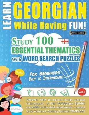 Linguas Classics Learn Georgian While Having Fun! - For Beginners (Paperback)