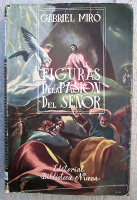 1928 Figuras De la Passion Del Senor Spanish Catholic HC/DJ Gabriel Miro Vol XVI