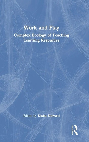 Work And Play | Complex Ecology Of Teaching Learning Resources | Disha Nawani-image