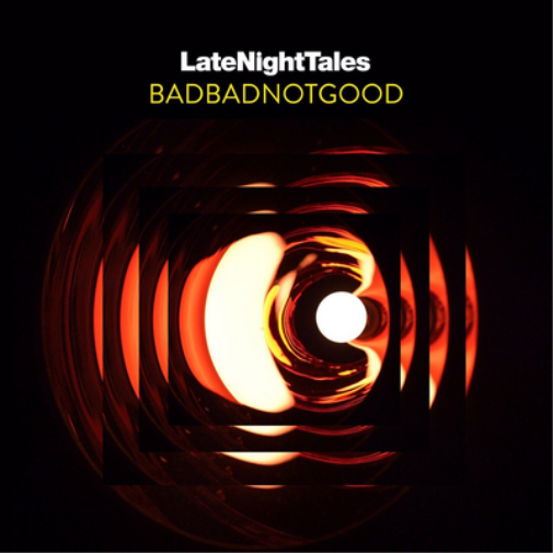 BADBADNOTGOOD LATE NIGHT TALES: BADBADNOTGOOD (Vinyl LP) 12" Album