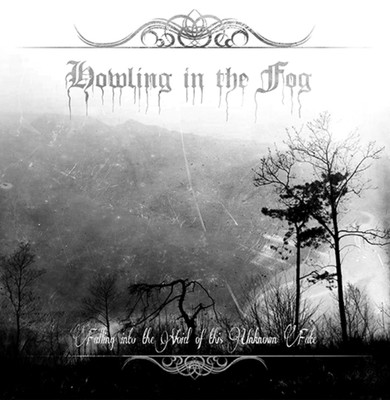 Howling in the Fog - Falling into the Void of this Unknown Fate CD 2014