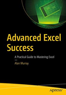 Alan Murray - Advanced Excel Success   A Practical Guide to Mastering  - X555z