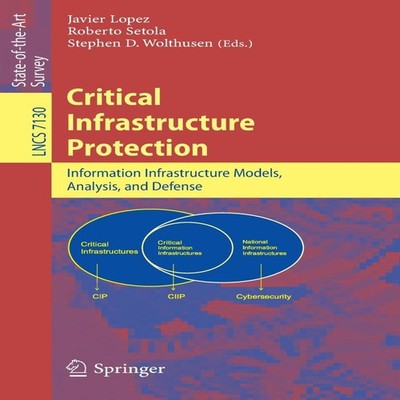 Critical Infrastructure Protection Advances in Critical Infrastru