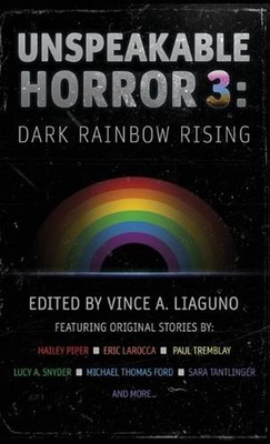 Unspeakable Horror 3: Dark Rainbow Rising by Paul Tremblay Hardcover Book