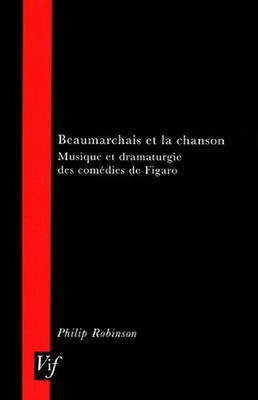 Beaumarchais et la Chanson: Musique Et Dramaturgie Des Comedies De Figaro by Phi