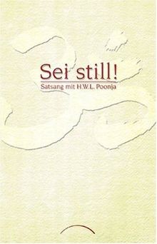 Sei Still!: Satsang mit H. W. L. Poonja  | Buch | Zustand gut