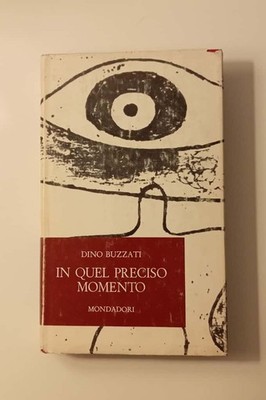 IN DIESEM MOMENT - DINO BUZZATI - MONDADORI 1965 - 2^ AUSGABE
