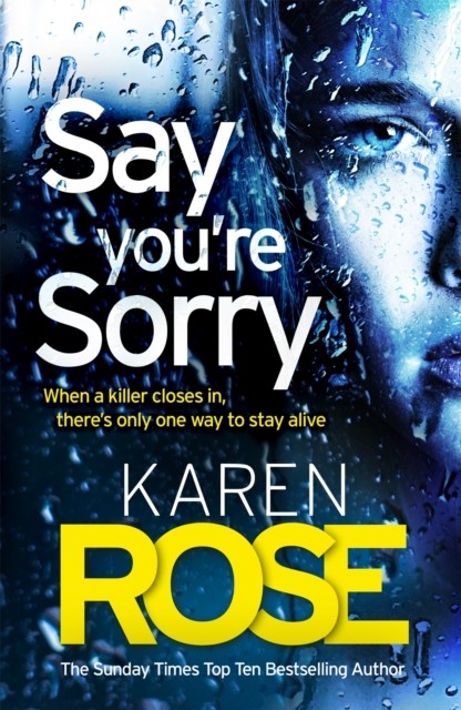 Say You're Sorry (The Sacramento Series Book 1) by Karen Rose (Paperback Book)