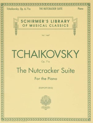 Tchaikovsky - The Nutcracker Suite for Piano, Op. 71a | Schirmer Library Vol...