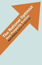 The Rational Optimist: How Prosperity Evolves by Matt Ridley