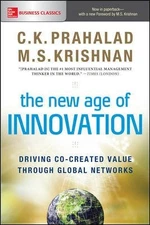 New Age of Innovation : Driving Co-Created Value Through Global Networks, Pap...