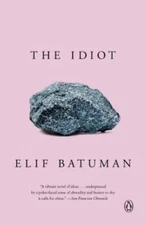 The Idiot: A Novel - Paperback By Batuman, Elif - GOOD