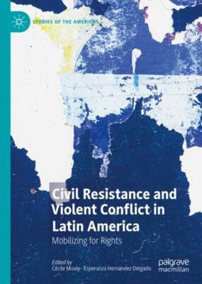 Civil Resistance and Violent Conflict in Latin America | Buch | 9783030050320