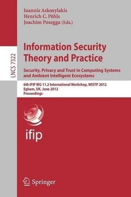 Information Security Theory and Practice. Security, Privacy and Trust in Computi