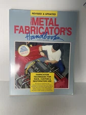 Metal Fabricator's Handbook : Fabrication Techniques for Race, Custom, and...
