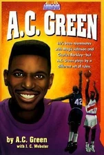 A.C. Green (Today's Heroes) by A. C. Green;  J. C. Webster