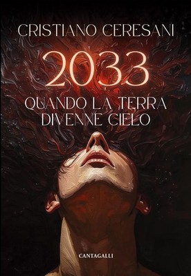 2033. Quando la terra divenne cielo - [Edizioni Cantagalli]