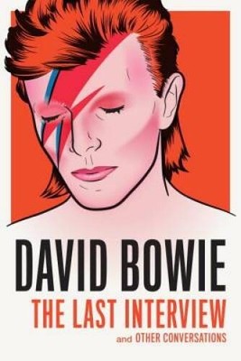 David Bowie: The Last Interview: and Other Conversations - Paperback - GOOD