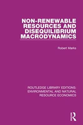 Non-Renewable Resources and Disequilibrium Macrodynamics, Marks 9781138090552-,