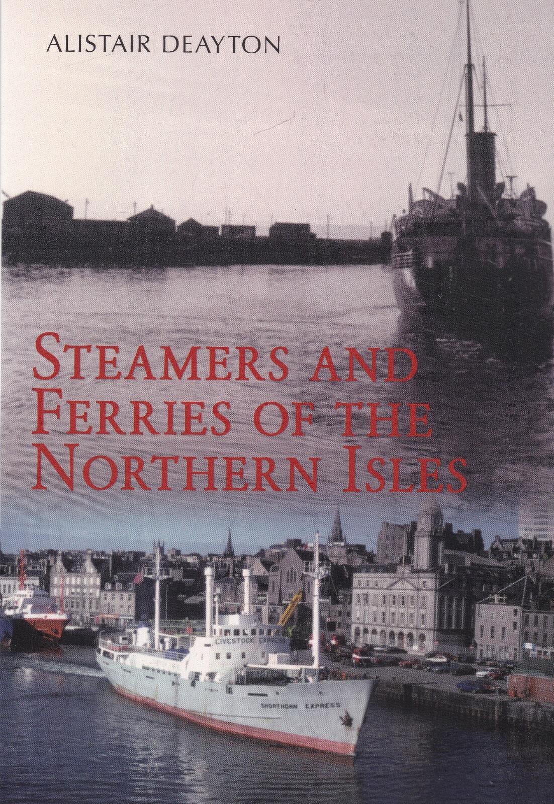 STEAMERS AND FERRIES OF THE NORTHERN ISLES SCOTTISH TRANSPORT BOATS HISTORY BOOK