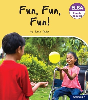 ELSA Phonic Readers Fun, Fun, Fun! by Taylor Paperback Book