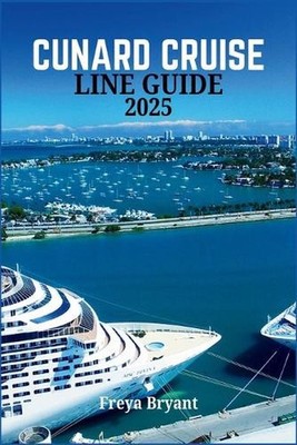Cunard Cruise Line Guide 2025: Everything You Need to Know Before Embarking on Y