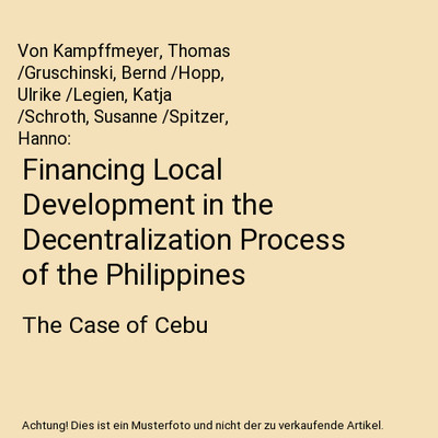 Financing Local Development in the Decentralization Process of the Philippines: 