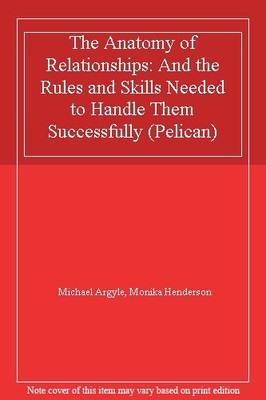 The Anatomy of Relationships: And the Rules and Skills Needed to
