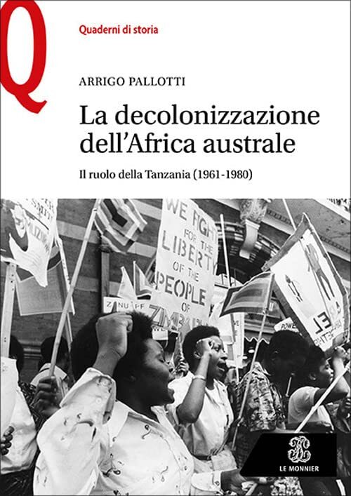 9788800862332 La decolonizzazione dell’Africa australe. Il ruo...a (1961-1980)