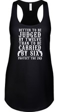 Better To Be Judged By 12 2nd Amendment Political Statement Saying Ladies Tank