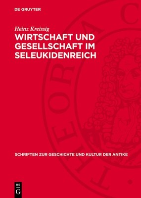 Wirtschaft Und Gesellschaft Im Seleukidenreich: Die Eigentum...