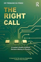 The Right Call | A Leader's Guide To Ethical Decision-Making In Practice | Preez