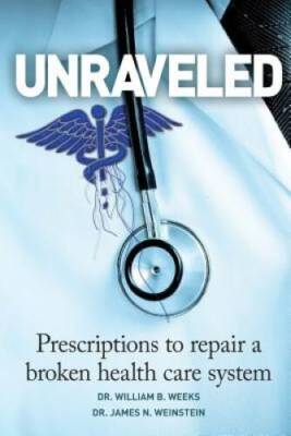 Unraveled: Prescriptions to Repair a Broken Health Care System - GOOD