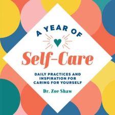 A Year of Self-Care: Daily Practices and Inspiration for Caring for Y - GOOD