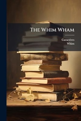 The Whim Wham -  NEW Caract�res;Whim 2025-05-22