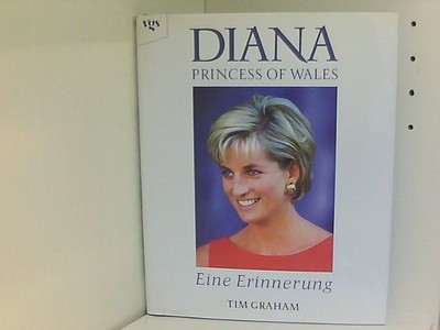Diana. Princess of Wales. Eine Erinnerung Graham, Tim und Tom Corby: